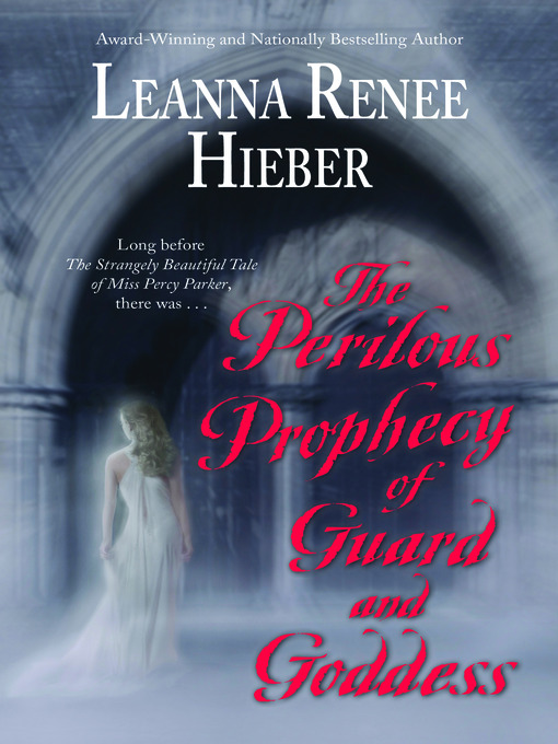 Title details for The Perilous Prophecy of Guard and Goddess by Leanna Renee Hieber - Wait list